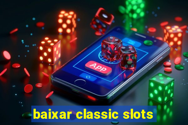 baixar classic slots